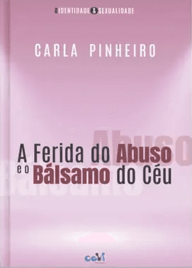 A Ferida Do Abuso e o Bálsamo Do Céu