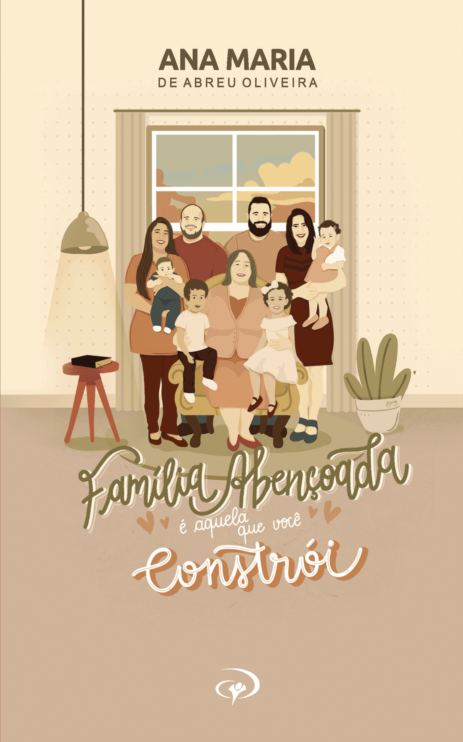 Família Abençoada é Aquela Que Você Constrói