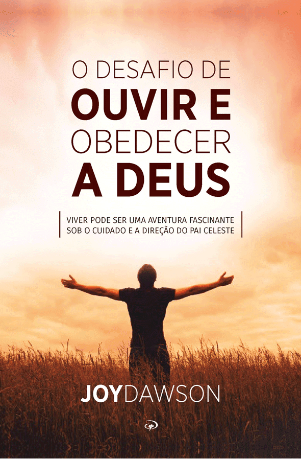 O Desafio de Ouvir e Obedecer a Deus