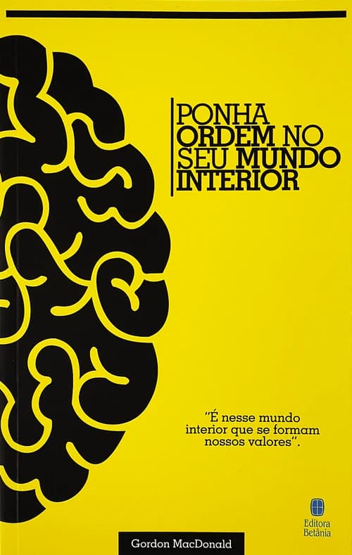 Ponha Ordem no Seu Mundo Interior