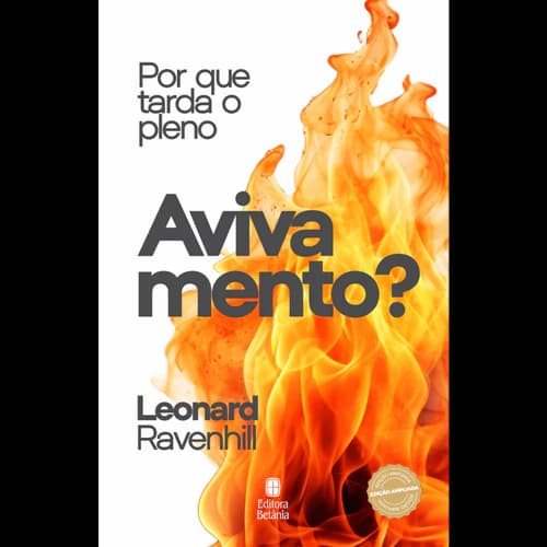 Por que Tarda o Pleno Avivamento?