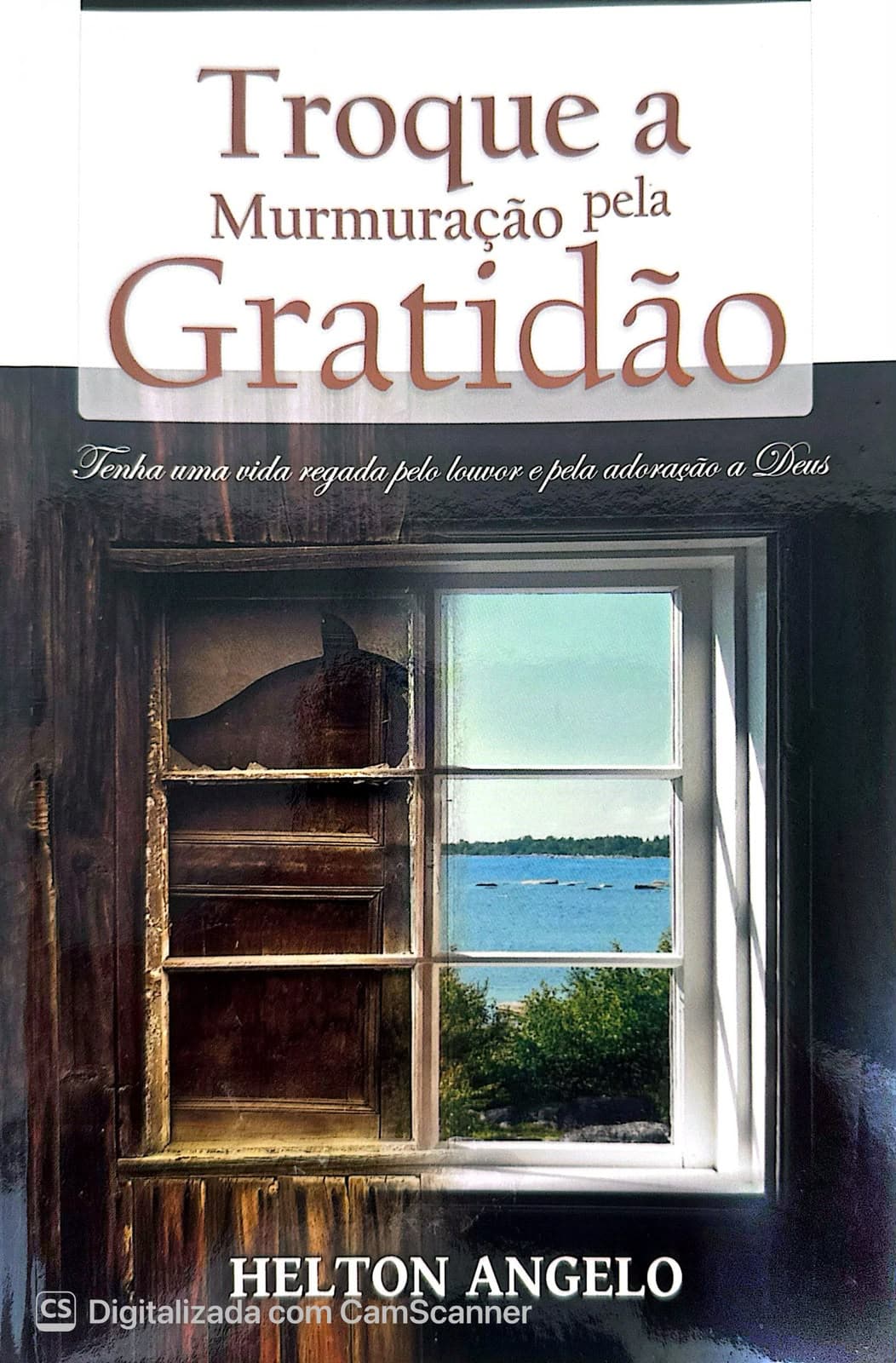Troque a Murmuração pela Gratidão – Tenha uma Vida Regada pelo Louvor e pela Adoração a Deus
